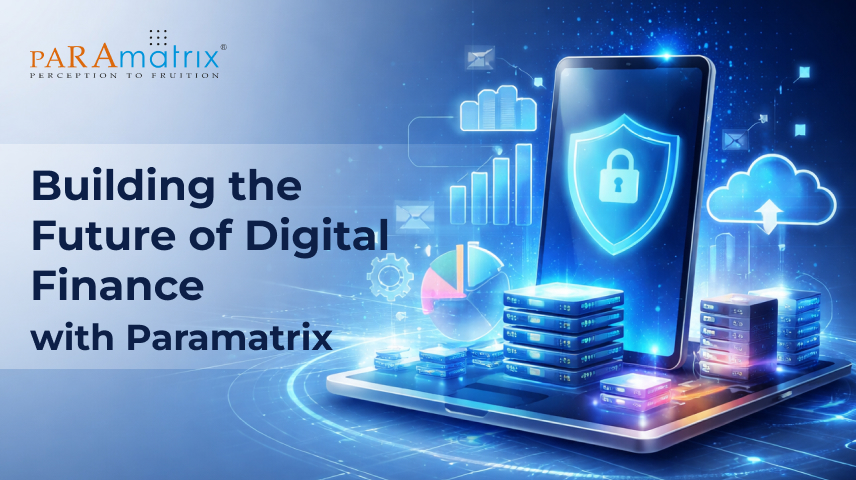How Paramatrix Helps BFSI Companies Overcome Digital Platform Challenges