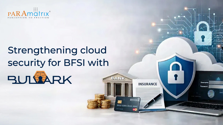 Strengthening Cloud Security for BFSI with CSPM and Bulwark